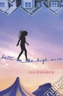 Betti on the High Wire libro in lingua di Railsback Lisa