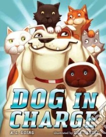 Dog in Charge libro in lingua di Going K. L., Santat Dan (ILT)