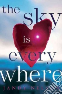 The Sky Is Everywhere libro in lingua di Nelson Jandy