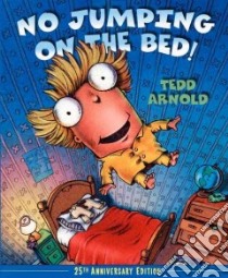 No Jumping on the Bed! libro in lingua di Arnold Tedd