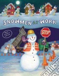 Snowmen at Work libro in lingua di Buehner Caralyn, Buehner Mark (ILT)