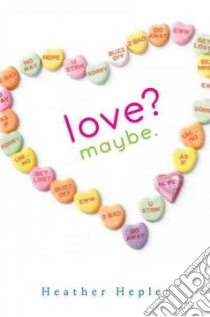 Love? Maybe libro in lingua di Hepler Heather