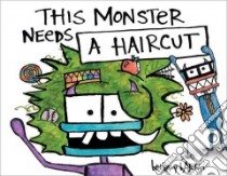 This Monster Needs a Haircut libro in lingua di Barton Bethany