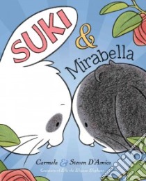 Suki & Mirabella libro in lingua di D'Amico Carmela, D'Amico Steven
