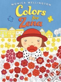 Colors for Zena libro in lingua di Wellington Monica
