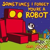 Sometimes I Forget You're a Robot libro in lingua di Brown Sam