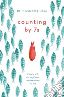 Counting by 7s libro in lingua di Sloan Holly Goldberg