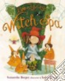 Boo-la-la Witch Spa libro in lingua di Berger Samantha, Roxas Isabel (ILT)