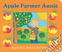 Apple Farmer Annie libro in lingua di Wellington Monica, Wellington Monica (ILT)