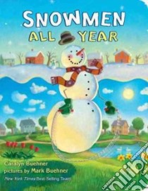Snowmen All Year libro in lingua di Buehner Caralyn, Buehner Mark (ILT)