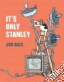 It's Only Stanley libro in lingua di Agee Jon