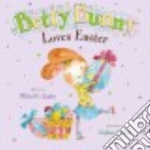 Betty Bunny Loves Easter libro in lingua di Kaplan Michael B., Jorisch Stephane (ILT)