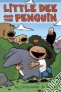 Little Dee and the Penguin libro in lingua di Baldwin Christopher