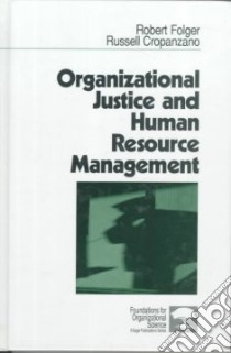 Organizational Justice and Human Resource Management libro in lingua di Folger Robert, Cropanzano Russell