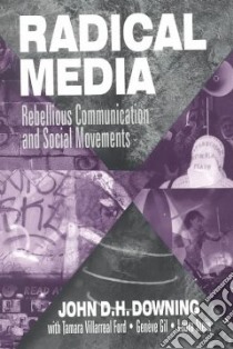 Radical Media libro in lingua di Downing John, Ford Tamara Villarreal, Gil Geneive, Stein Laura