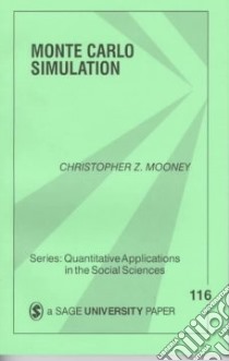 Monte Carlo Simulation libro in lingua di Mooney Christopher Z.