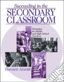 Succeeding in the Secondary Classroom libro in lingua di Arnold Harriet