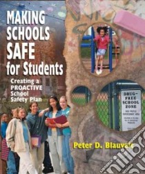 Making Schools Safe for Students libro in lingua di Blauvelt Peter D.