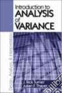 Introduction to Analysis of Variance libro in lingua di Turner J. Rick, Thayer Julian F.