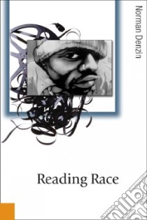 Reading Race libro in lingua di Denzin Norman K.