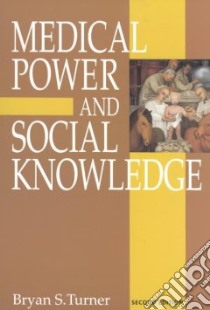 Medical Power and Social Knowledge libro in lingua di Turner Bryan S., Samson Colin
