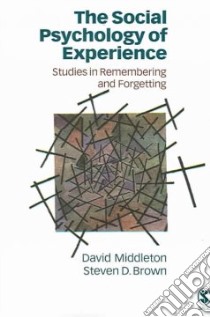 The Social Psychology of Experience libro in lingua di Middleton David, Brown Steven D.