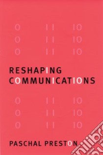 Reshaping Communications libro in lingua di Preston Paschal