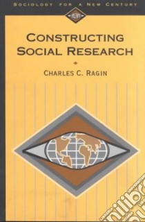 Constructing Social Research libro in lingua di Ragin Charles C.