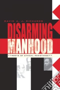 Disarming Manhood libro in lingua di Richards David A. J.