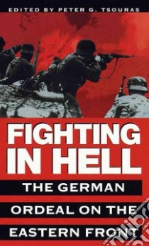 Fighting in Hell libro in lingua di Tsouras Peter G. (EDT)