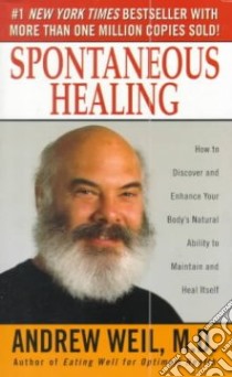 Spontaneous Healing libro in lingua di Weil Andrew