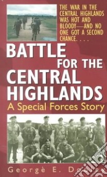 Battle for the Central Highlands libro in lingua di Dooley George