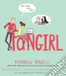 Fangirl (CD Audiobook) libro in lingua di Rowell Rainbow, Lowman Rebecca (NRT), Caulfield Maxwell (NRT)