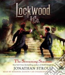 The Screaming Staircase (CD Audiobook) libro in lingua di Stroud Jonathan, Raison Miranda (NRT)