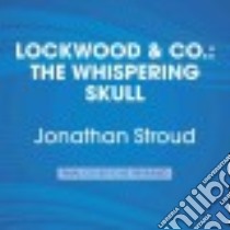 The Whispering Skull (CD Audiobook) libro in lingua di Stroud Jonathan, Lyons Katie (NRT)