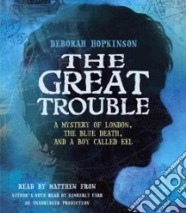 The Great Trouble (CD Audiobook) libro in lingua di Hopkinson Deborah, Farr Kimberly (NRT)