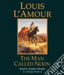The Man Called Noon (CD Audiobook) libro in lingua di L'Amour Louis, Mendel Stephen (NRT)