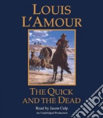 The Quick and the Dead (CD Audiobook) libro in lingua di L'Amour Louis, Culp Jason (NRT)
