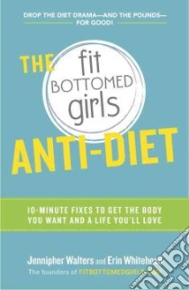 The Fit Bottomed Girls Anti-Diet libro in lingua di Walters Jennipher, Whitehead Erin