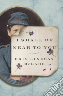 I Shall Be Near to You libro in lingua di Mccabe Erin Lindsay