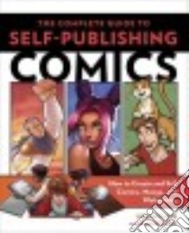 The Complete Guide to Self-publishing Comics libro in lingua di Love Comfort, Withers Adam