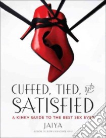 Cuffed, Tied, and Satisfied libro in lingua di Jaiya