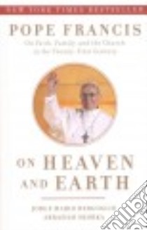 On Heaven and Earth libro in lingua di Bergoglio Jorge Mario, Skorka Abraham, Bermudez Alejandro (TRN), Goodman Howard (TRN), Rosemberg Diego F. (EDT)