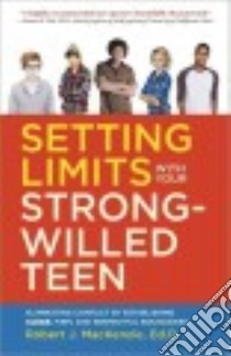 Setting Limits With Your Strong-Willed Teen libro in lingua di Mackenzie Robert J.