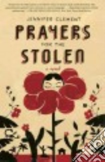 Prayers for the Stolen libro in lingua di Clement Jennifer
