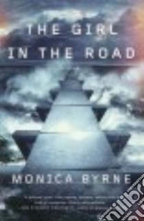 The Girl in the Road libro in lingua di Byrne Monica