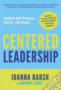Centered Leadership libro in lingua di Barsh Joanna, Lavoie Johanne