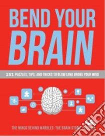 Bend Your Brain libro in lingua di Brown Angie (ILT), Willer Nicole (ILT), Marbles: the Brain Store (COR)