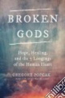 Broken Gods libro in lingua di Popcak Gregory K. Ph.D.