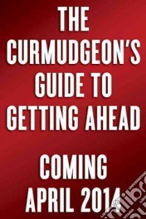 The Curmudgeon's Guide to Getting Ahead libro in lingua di Murray Charles